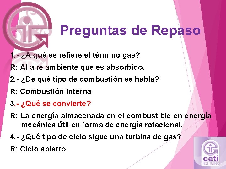 Preguntas de Repaso 1. - ¿A qué se refiere el término gas? R: Al