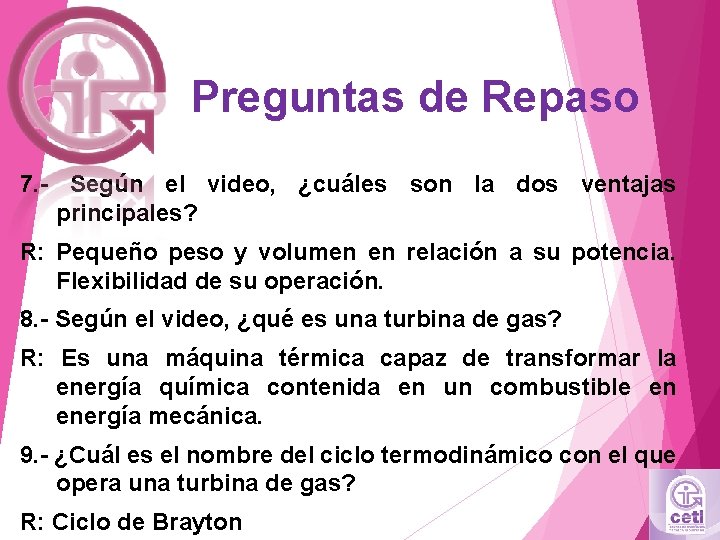 Preguntas de Repaso 7. - Según el video, ¿cuáles son la dos ventajas principales?