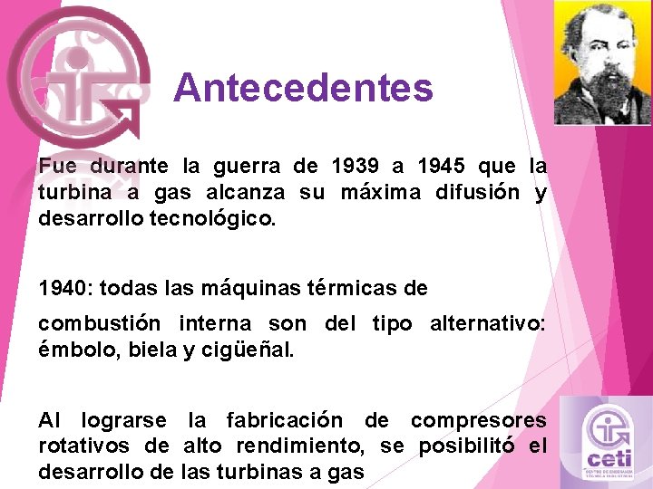 Antecedentes Fue durante la guerra de 1939 a 1945 que la turbina a gas