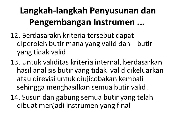  Langkah-langkah Penyusunan dan Pengembangan Instrumen. . . 12. Berdasarakn kriteria tersebut dapat diperoleh