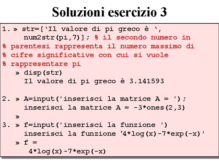 Soluzioni esercizio 3 1. » str=[‘Il valore di pi greco è ‘, num 2