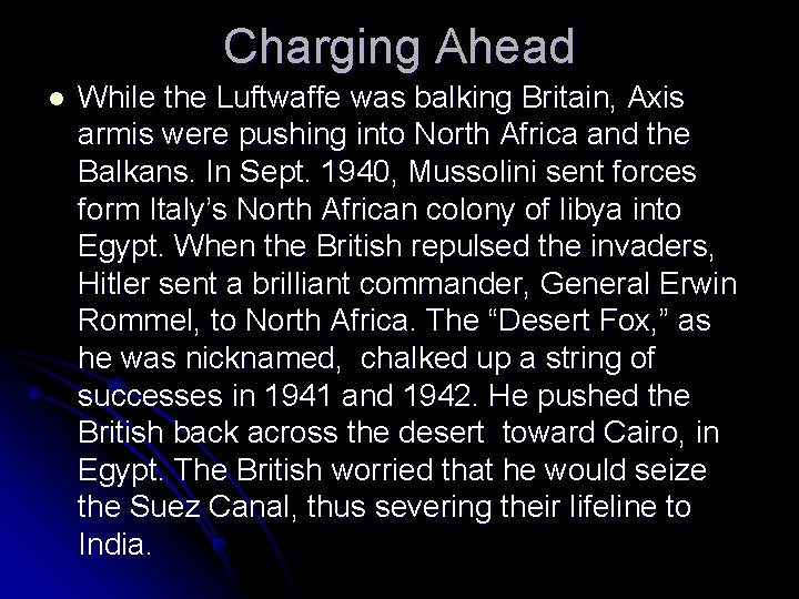 Charging Ahead l While the Luftwaffe was balking Britain, Axis armis were pushing into