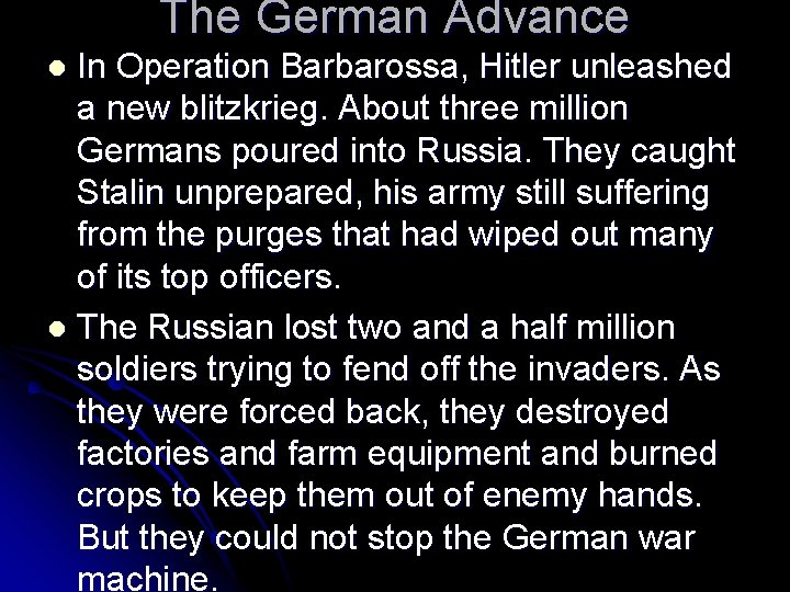 The German Advance In Operation Barbarossa, Hitler unleashed a new blitzkrieg. About three million