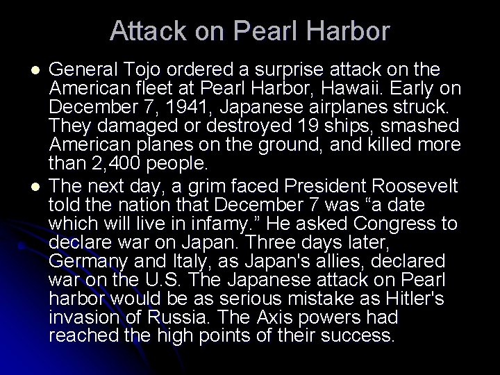 Attack on Pearl Harbor l l General Tojo ordered a surprise attack on the