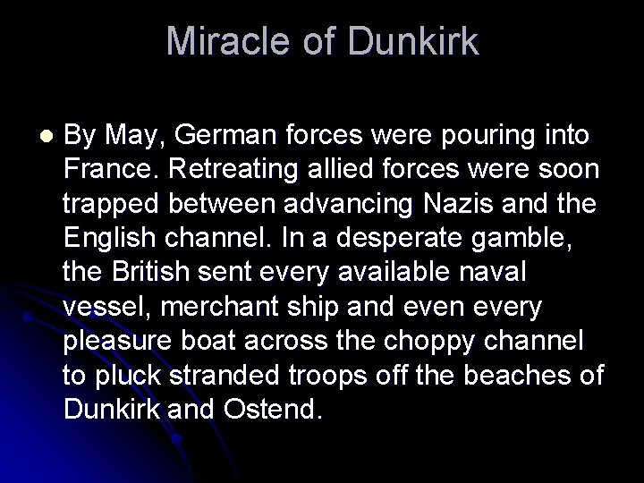 Miracle of Dunkirk l By May, German forces were pouring into France. Retreating allied