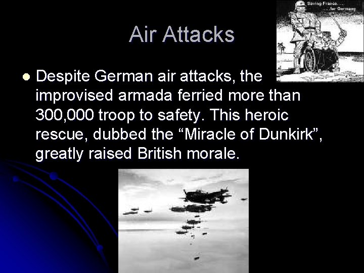 Air Attacks l Despite German air attacks, the improvised armada ferried more than 300,