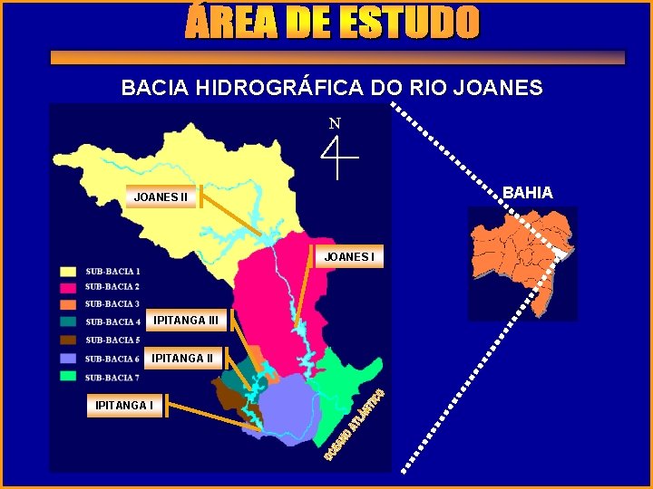 BACIA HIDROGRÁFICA DO RIO JOANES N BAHIA JOANES II JOANES I IPITANGA II IPITANGA