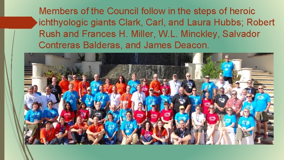 Members of the Council follow in the steps of heroic ichthyologic giants Clark, Carl,