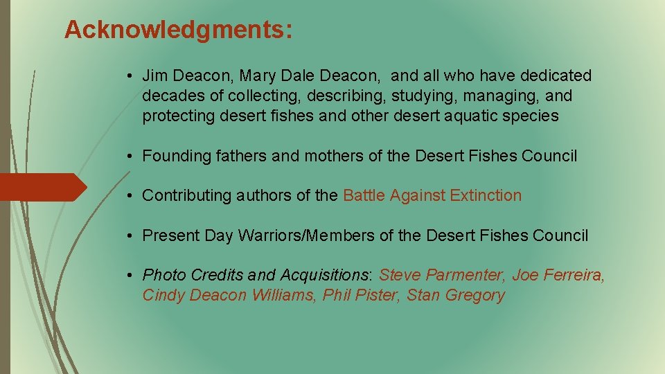 Acknowledgments: • Jim Deacon, Mary Dale Deacon, and all who have dedicated decades of