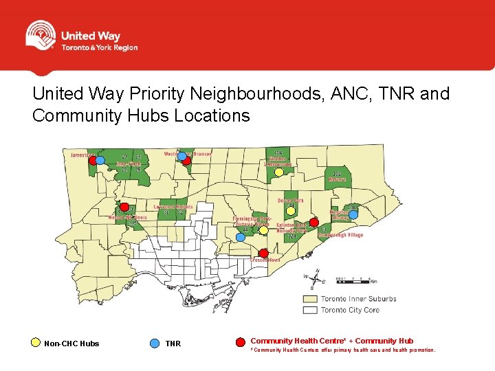 United Way Priority Neighbourhoods, ANC, TNR and Community Hubs Locations Non-CHC Hubs TNR Community