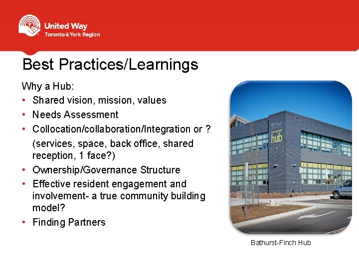 Best Practices/Learnings Why a Hub: • Shared vision, mission, values • Needs Assessment •