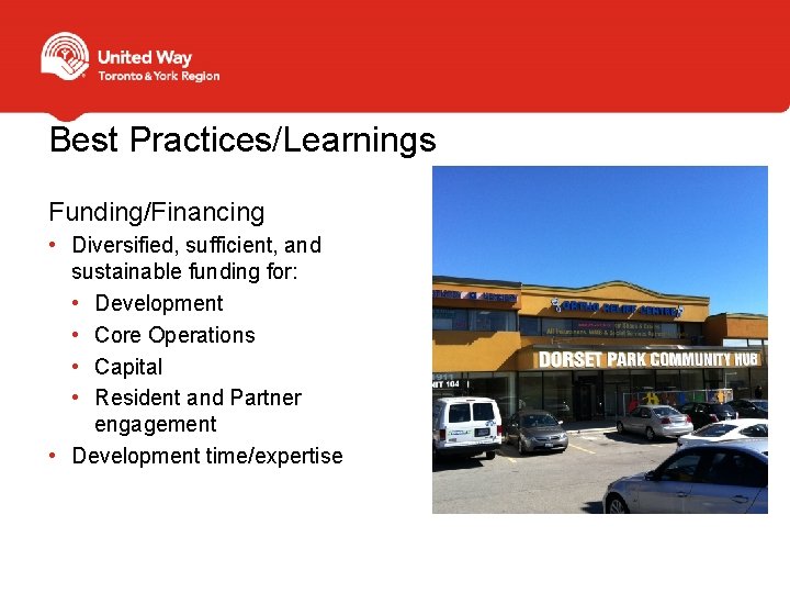 Best Practices/Learnings Funding/Financing • Diversified, sufficient, and sustainable funding for: • Development • Core