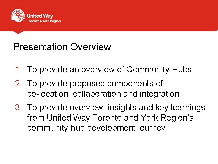 Presentation Overview 1. To provide an overview of Community Hubs 2. To provide proposed