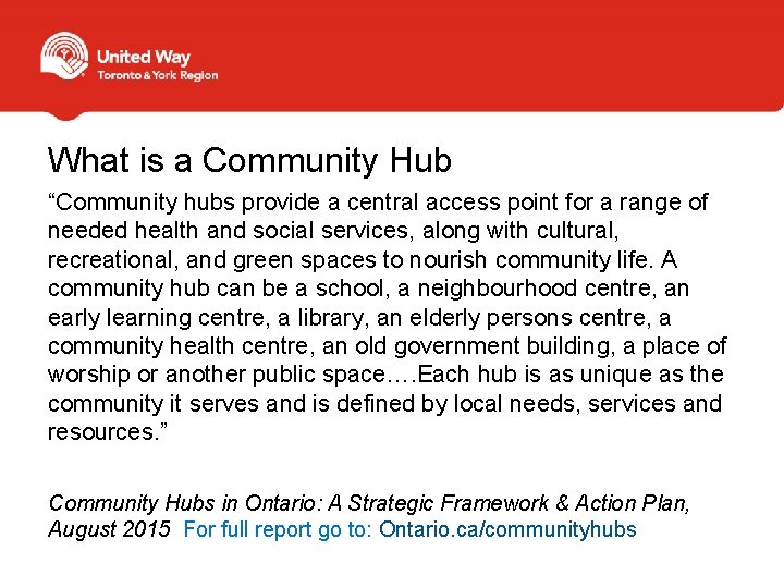 What is a Community Hub “Community hubs provide a central access point for a