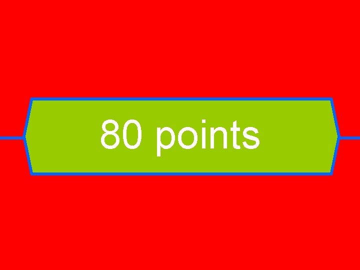 80 points 