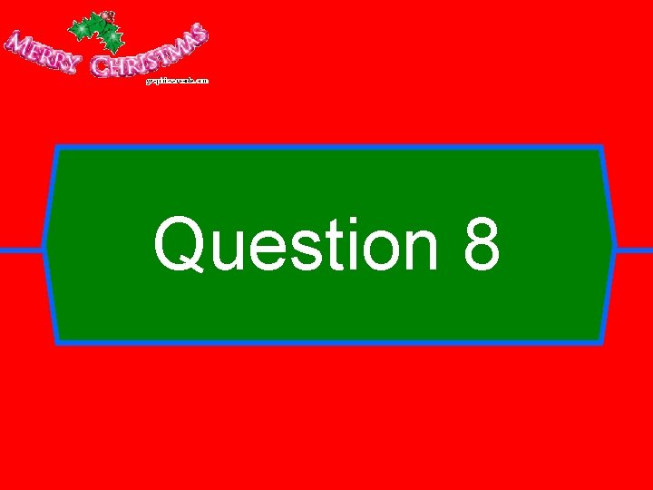 Question 8 