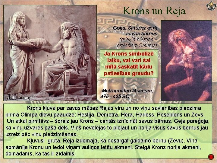 Krons un Reja Goija. Saturns aprij savus bērnus (grieķiem Krons – romiešiem Saturns) Ja