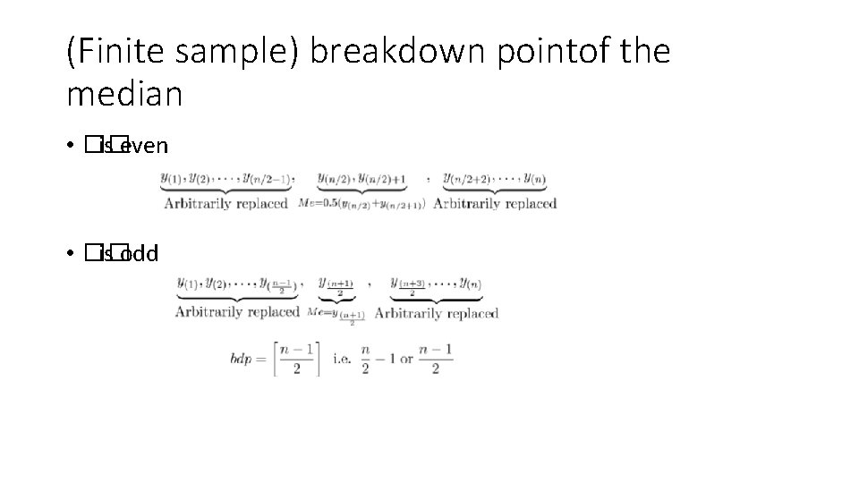 (Finite sample) breakdown pointof the median • �� is even • �� is odd