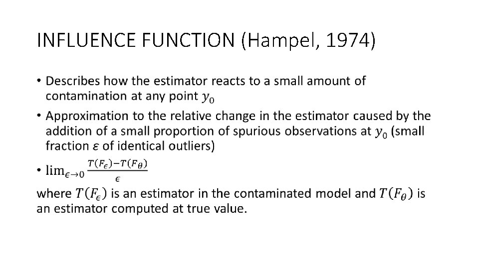 INFLUENCE FUNCTION (Hampel, 1974) • 