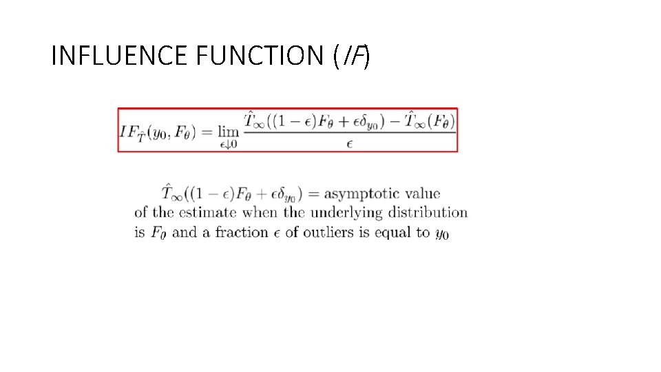 INFLUENCE FUNCTION (IF) 