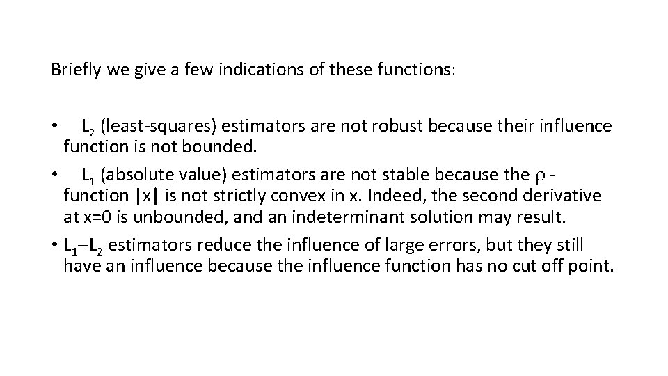  Briefly we give a few indications of these functions: • L 2 (least-squares)