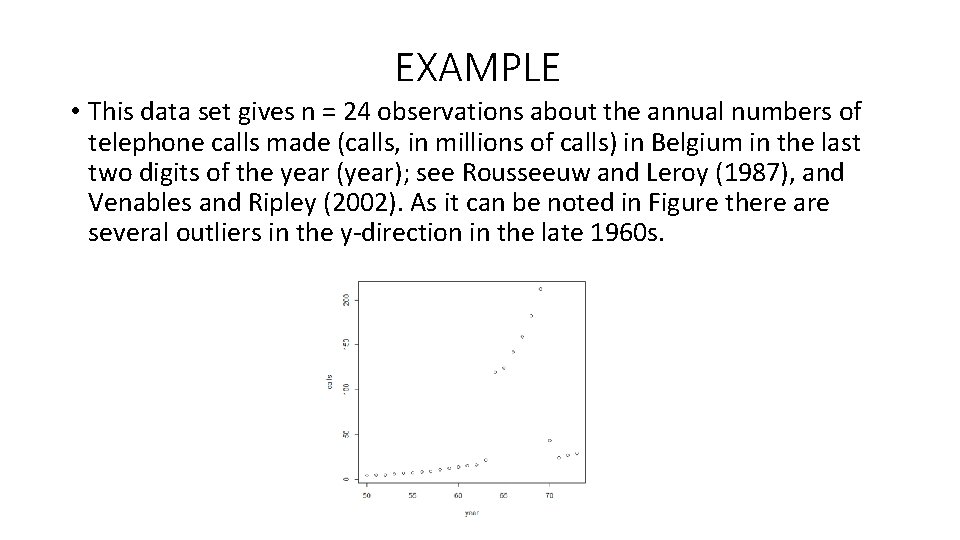 EXAMPLE • This data set gives n = 24 observations about the annual numbers