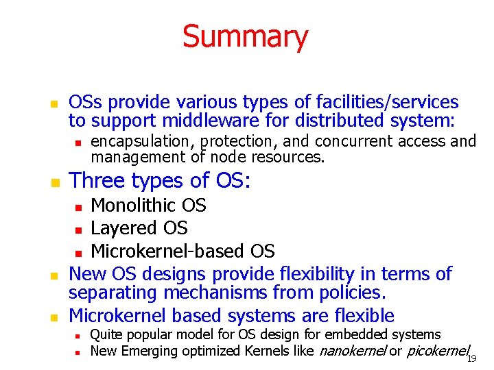 Summary n OSs provide various types of facilities/services to support middleware for distributed system: Summary n OSs provide various types of facilities/services to support middleware for distributed system: