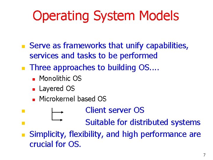 Operating System Models n n Serve as frameworks that unify capabilities, services and tasks Operating System Models n n Serve as frameworks that unify capabilities, services and tasks