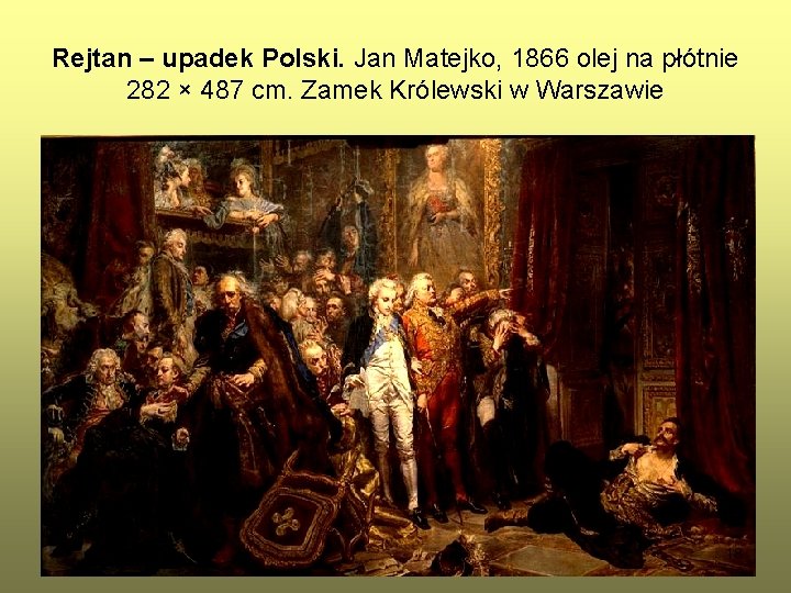 Rejtan – upadek Polski. Jan Matejko, 1866 olej na płótnie 282 × 487 cm.