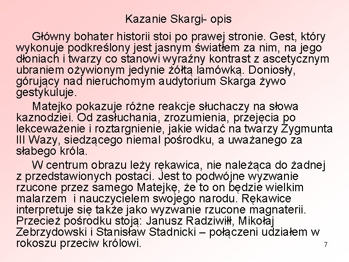 Kazanie Skargi- opis Główny bohater historii stoi po prawej stronie. Gest, który wykonuje podkreślony