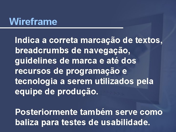 Wireframe Indica a correta marcação de textos, breadcrumbs de navegação, guidelines de marca e