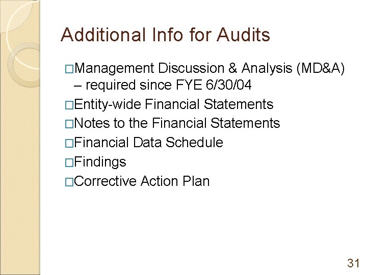 Additional Info for Audits �Management Discussion & Analysis (MD&A) – required since FYE 6/30/04