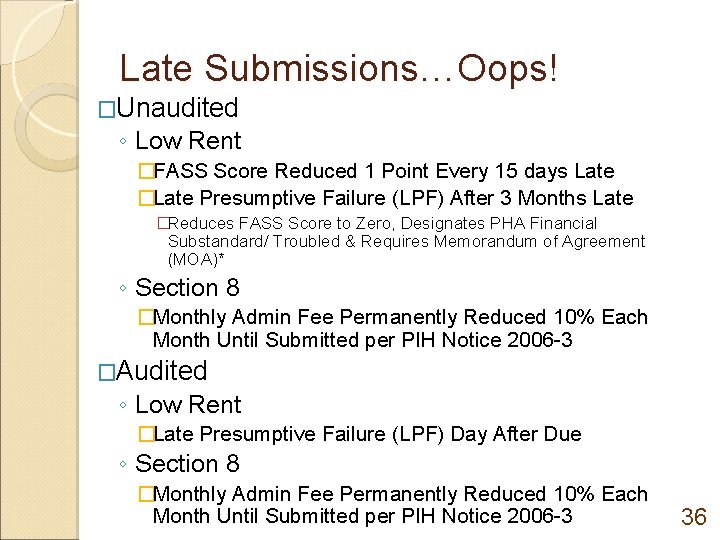 Late Submissions…Oops! �Unaudited ◦ Low Rent �FASS Score Reduced 1 Point Every 15 days