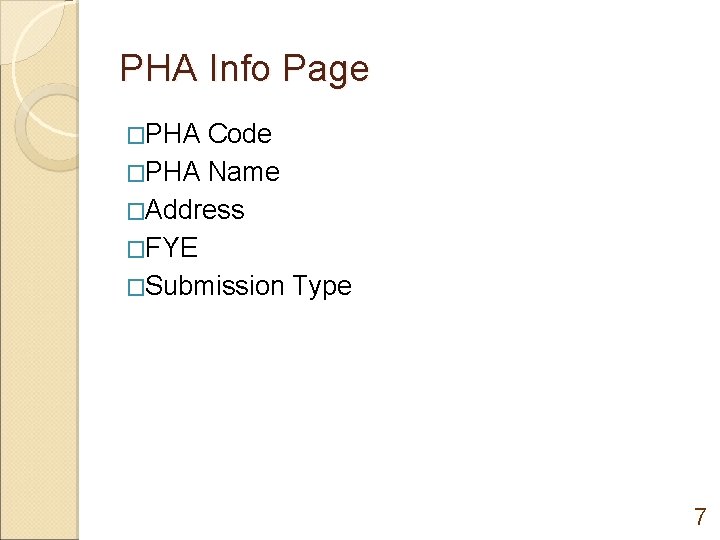 PHA Info Page �PHA Code �PHA Name �Address �FYE �Submission Type 7 
