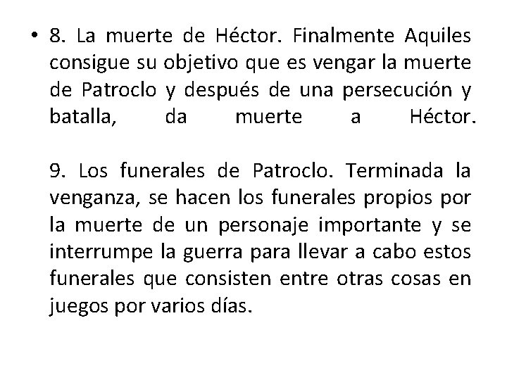  • 8. La muerte de Héctor. Finalmente Aquiles consigue su objetivo que es