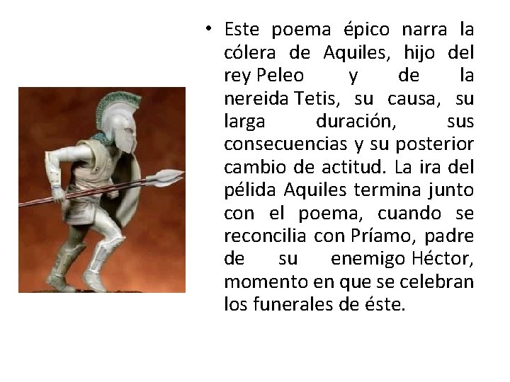  • Este poema épico narra la cólera de Aquiles, hijo del rey Peleo