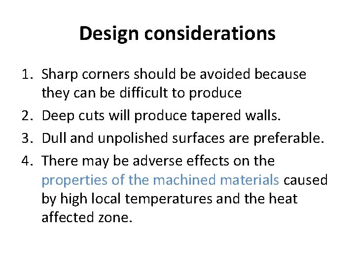 Design considerations 1. Sharp corners should be avoided because they can be difficult to