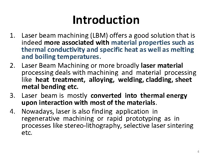 Introduction 1. Laser beam machining (LBM) offers a good solution that is indeed more