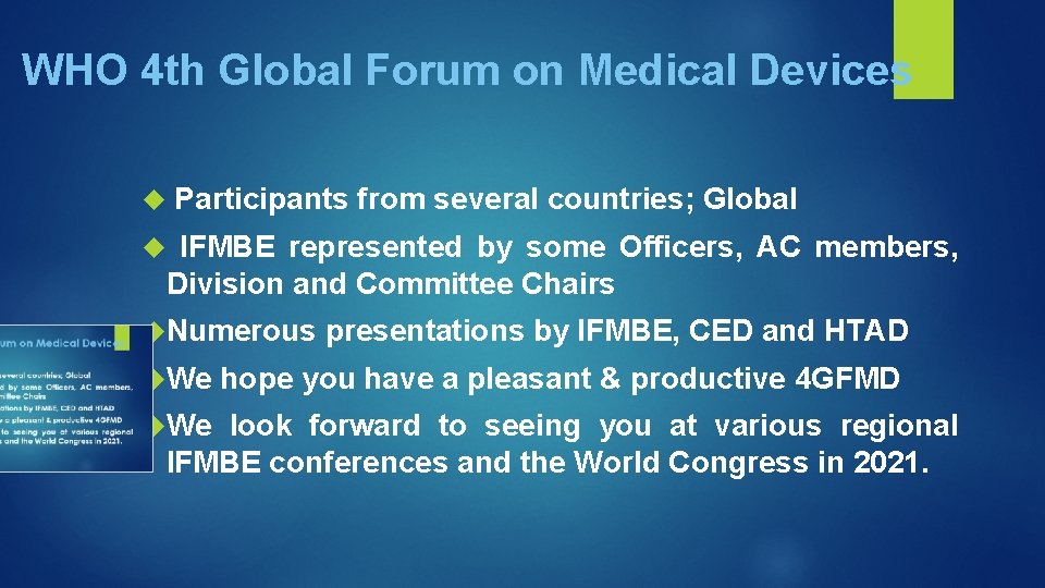 WHO 4 th Global Forum on Medical Devices Participants from several countries; Global IFMBE WHO 4 th Global Forum on Medical Devices Participants from several countries; Global IFMBE
