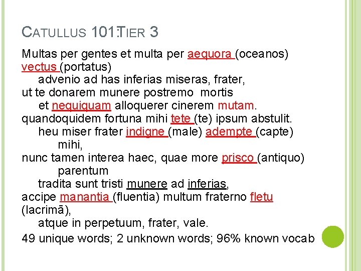 CATULLUS 101: TIER 3 Multas per gentes et multa per aequora (oceanos) vectus (portatus)