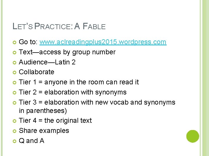 LET’S PRACTICE: A FABLE Go to: www. aclreadingplus 2015. wordpress. com Text—access by group