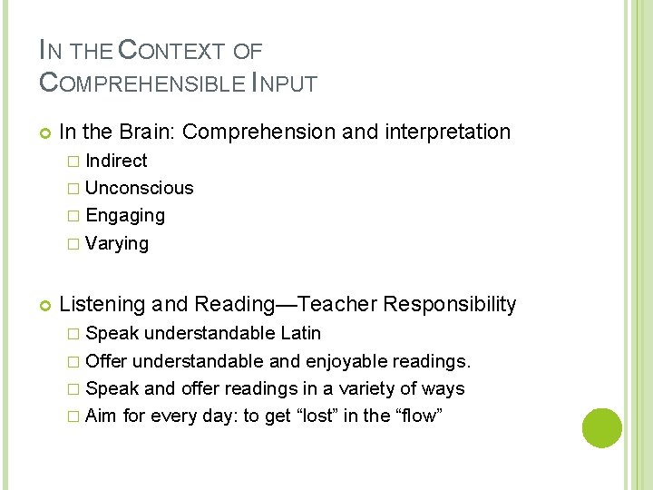 IN THE CONTEXT OF COMPREHENSIBLE INPUT In the Brain: Comprehension and interpretation � Indirect