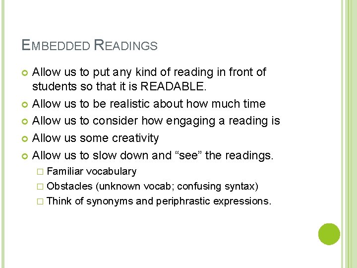 EMBEDDED READINGS Allow us to put any kind of reading in front of students