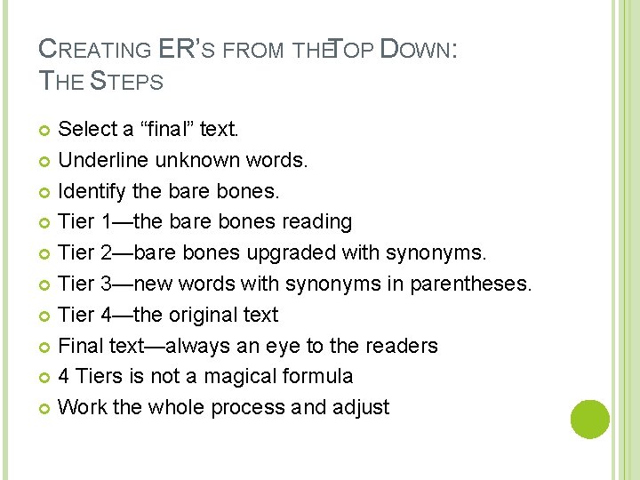CREATING ER’S FROM THET OP DOWN: THE STEPS Select a “final” text. Underline unknown