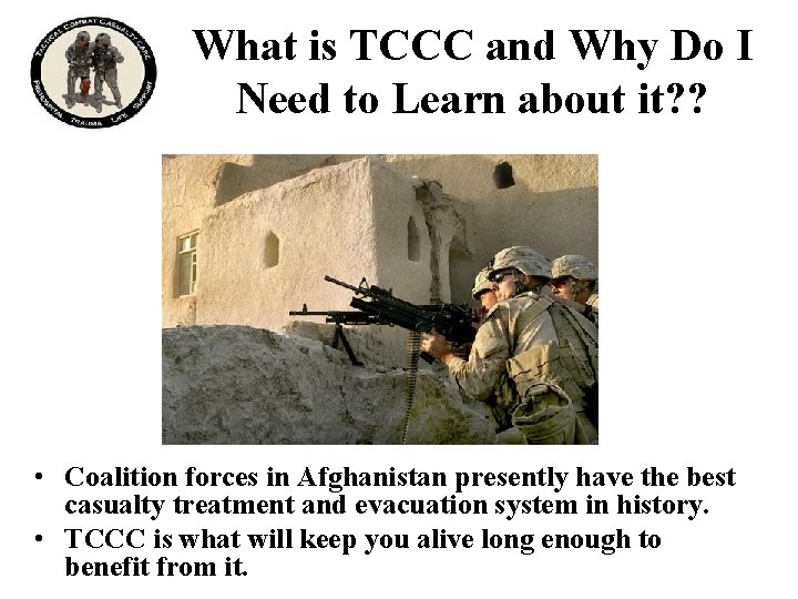 What is TCCC and Why Do I Need to Learn about it? ? •
