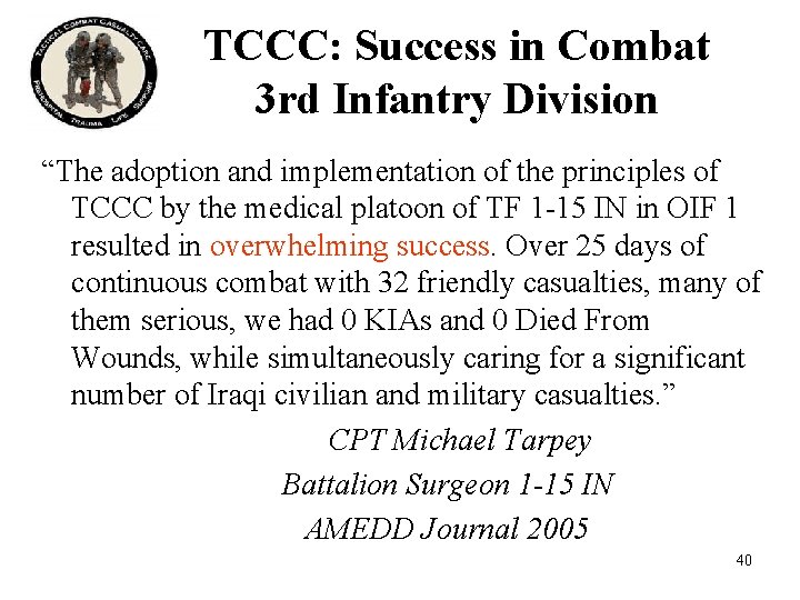 TCCC: Success in Combat 3 rd Infantry Division “The adoption and implementation of the