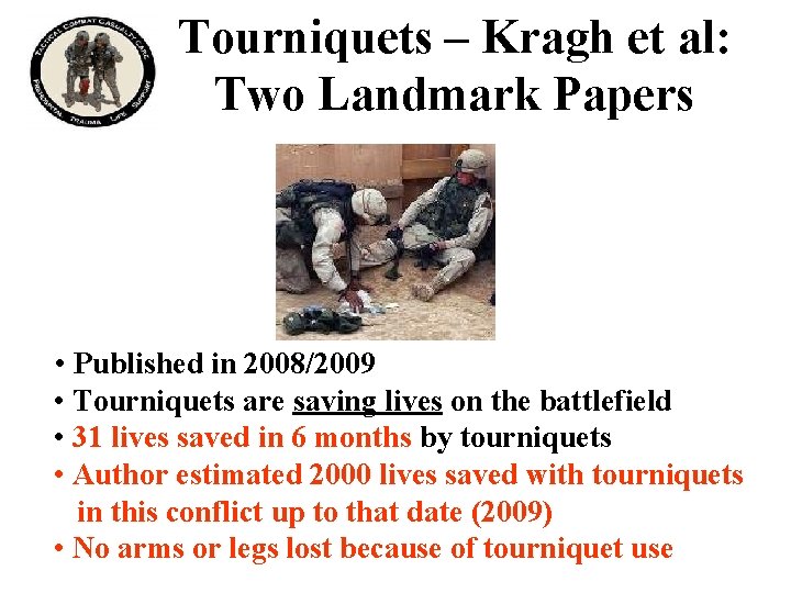 Tourniquets – Kragh et al: Two Landmark Papers • Published in 2008/2009 • Tourniquets