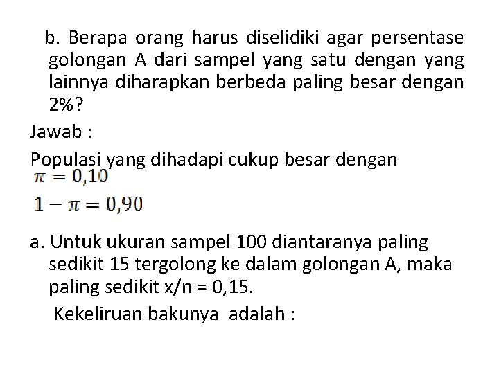  b. Berapa orang harus diselidiki agar persentase golongan A dari sampel yang satu