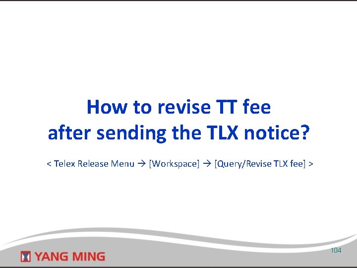 How to revise TT fee after sending the TLX notice? < Telex Release Menu