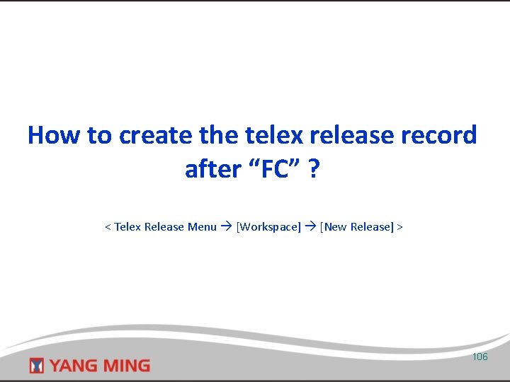 How to create the telex release record after “FC” ? < Telex Release Menu